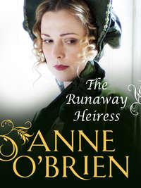 The Runaway Heiress - Anne OBrien