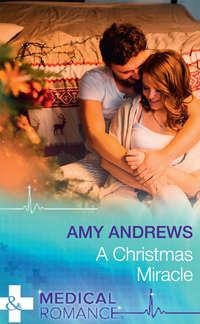 A Christmas Miracle, Amy  Andrews аудиокнига. ISDN39904290