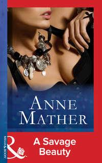 A Savage Beauty - Anne Mather