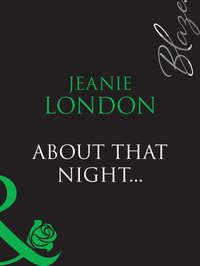 About That Night..., Jeanie  London audiobook. ISDN39904546