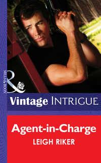Agent-in-Charge, Leigh  Riker Hörbuch. ISDN39904586