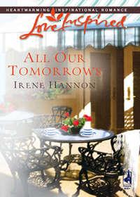All Our Tomorrows, Irene  Hannon audiobook. ISDN39904602