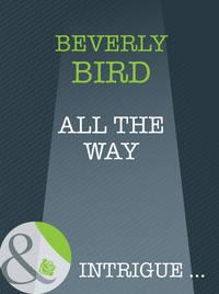 All The Way, Beverly  Bird аудиокнига. ISDN39904610