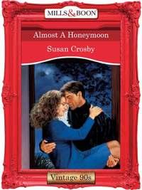 Almost A Honeymoon - Susan Crosby