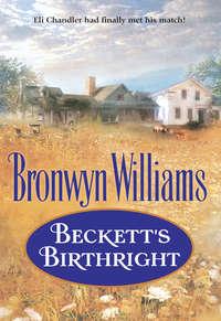 Beckett′s Birthright, Bronwyn  Williams аудиокнига. ISDN39904866