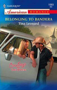 Belonging to Bandera, Tina  Leonard audiobook. ISDN39904882