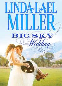 Big Sky Wedding,  аудиокнига. ISDN39904946