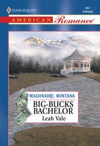 Big-Bucks Bachelor, Leah  Vale audiobook. ISDN39904954