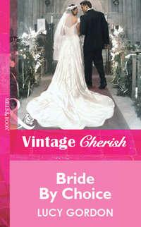 Bride By Choice, Lucy  Gordon аудиокнига. ISDN39905074