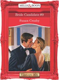 Bride Candidate #9, Susan  Crosby аудиокнига. ISDN39905090