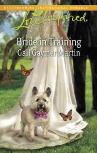 Bride in Training - Gail Martin