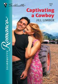 Captivating A Cowboy - Jill Limber