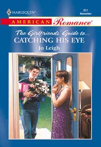 Catching His Eye, Jo Leigh аудиокнига. ISDN39905234