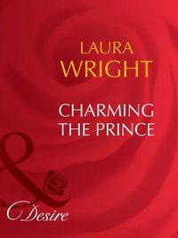 Charming The Prince, Laura  Wright audiobook. ISDN39905298