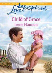 Child of Grace, Irene  Hannon audiobook. ISDN39905314