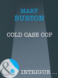 Cold Case Cop - Mary Burton