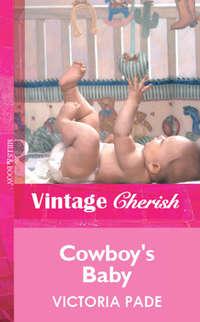 Cowboy′s Baby - Victoria Pade