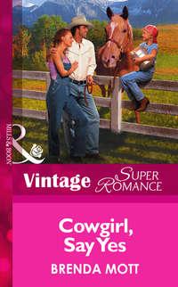 Cowgirl, Say Yes, Brenda  Mott аудиокнига. ISDN39905514