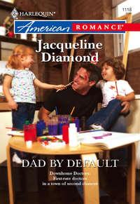 Dad by Default - Jacqueline Diamond
