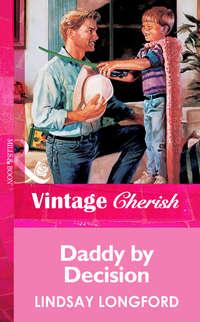 Daddy By Decision, Lindsay  Longford аудиокнига. ISDN39905586