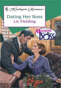 Dating Her Boss, Liz  Fielding audiobook. ISDN39905690