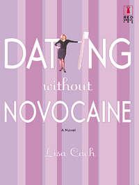 Dating Without Novocaine, Lisa  Cach audiobook. ISDN39905698