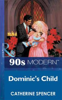 Dominics Child, Catherine  Spencer аудиокнига. ISDN39905794