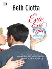 Evie Ever After - Beth Ciotta