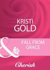 Fall From Grace, KRISTI  GOLD аудиокнига. ISDN39905946