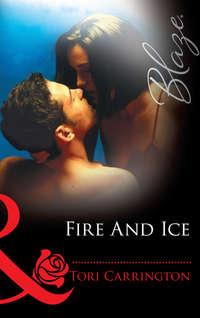 Fire And Ice, Tori  Carrington аудиокнига. ISDN39906050