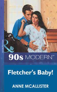 Fletchers Baby!, Anne  McAllister аудиокнига. ISDN39906090