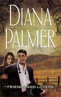 Friends and Lovers - Diana Palmer