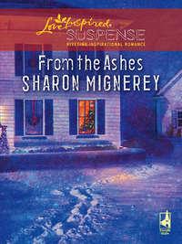 From The Ashes, Sharon  Mignerey аудиокнига. ISDN39906226