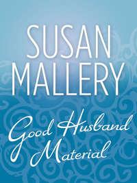 Good Husband Material - Сьюзен Мэллери