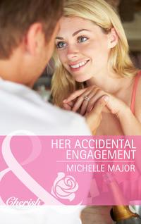 Her Accidental Engagement, Michelle  Major аудиокнига. ISDN39906522