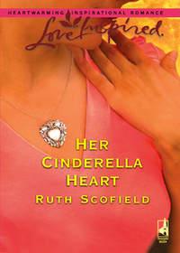 Her Cinderella Heart, Ruth  Scofield аудиокнига. ISDN39906562