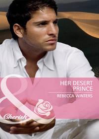 Her Desert Prince - Rebecca Winters