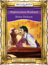 Highwayman Husband - Хелен Диксон