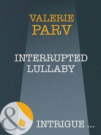 Interrupted Lullaby, Valerie  Parv аудиокнига. ISDN39906850