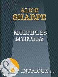 Multiples Mystery - Alice Sharpe