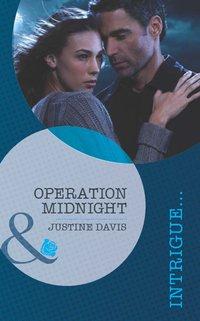 Operation Midnight, Justine  Davis аудиокнига. ISDN39907186