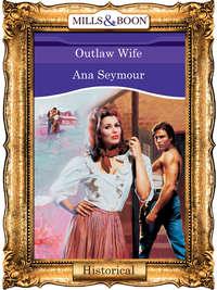 Outlaw Wife, Ana  Seymour аудиокнига. ISDN39907218