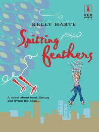 Spitting Feathers - Kelly Harte