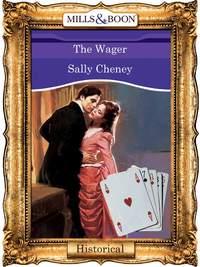 The Wager, Sally  Cheney аудиокнига. ISDN39907786