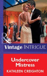 Undercover Mistress, Kathleen  Creighton audiobook. ISDN39907850