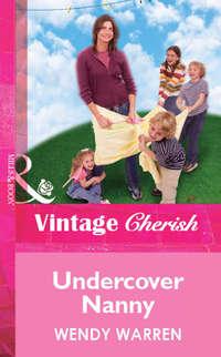 Undercover Nanny, Wendy  Warren audiobook. ISDN39907858