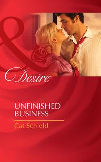 Unfinished Business, Cat  Schield аудиокнига. ISDN39907898