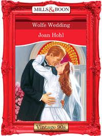 Wolfe Wedding, Joan  Hohl аудиокнига. ISDN39908010