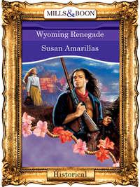 Wyoming Renegade, Susan  Amarillas audiobook. ISDN39908042