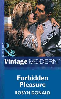Forbidden Pleasure, Robyn Donald аудиокнига. ISDN39908122